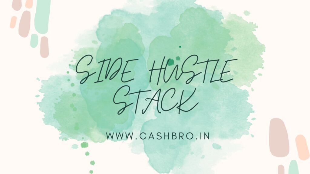 SIDE HUSTLE STACK PIC BY CASHBRO