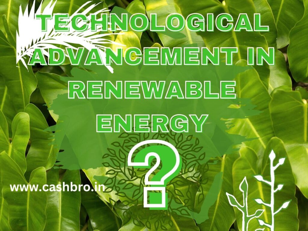 Technological Advancement in Renewable Energy