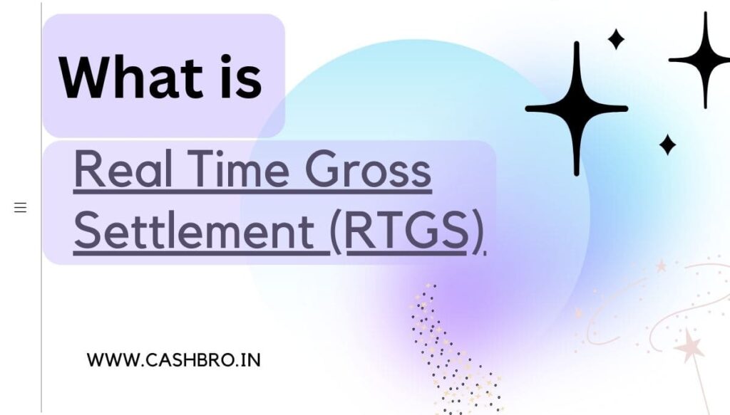 Real Time Gross Settlement (RTGS)