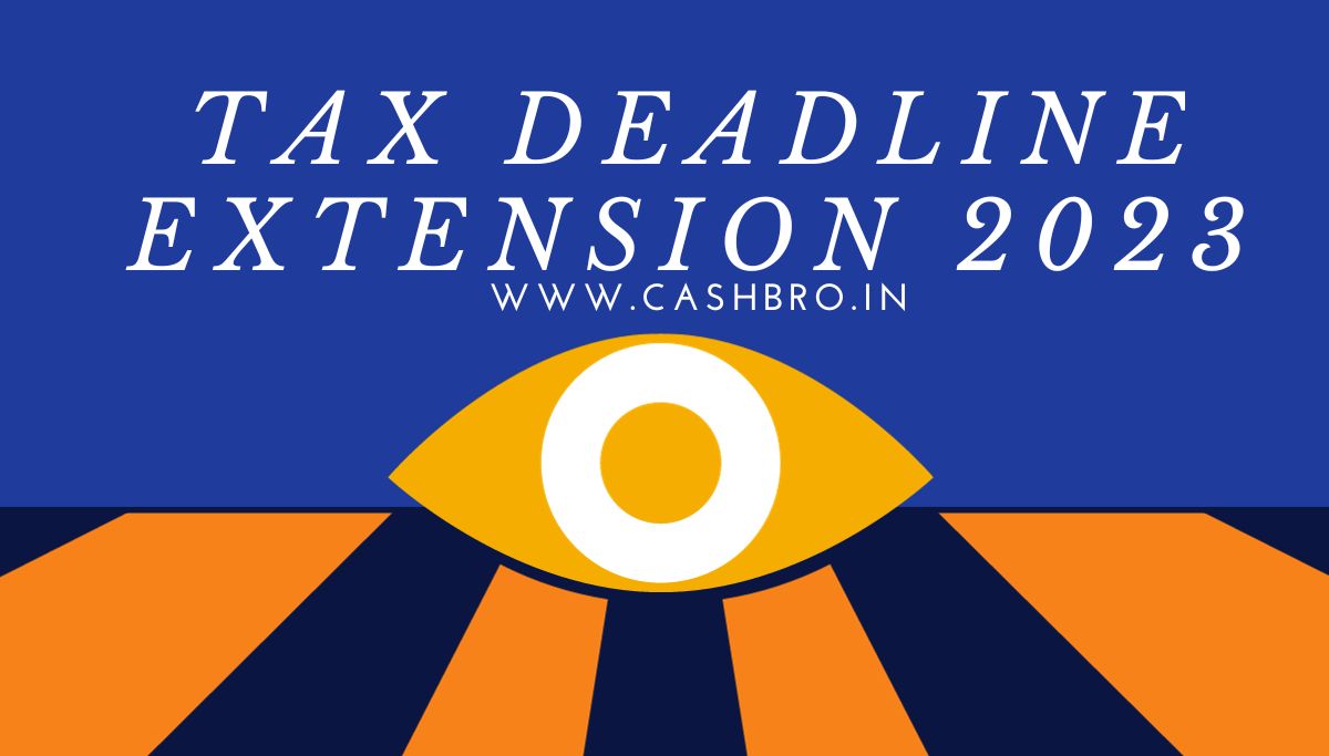 "Tax Deadline Extension 2023 Navigating Through India's Extended Tax