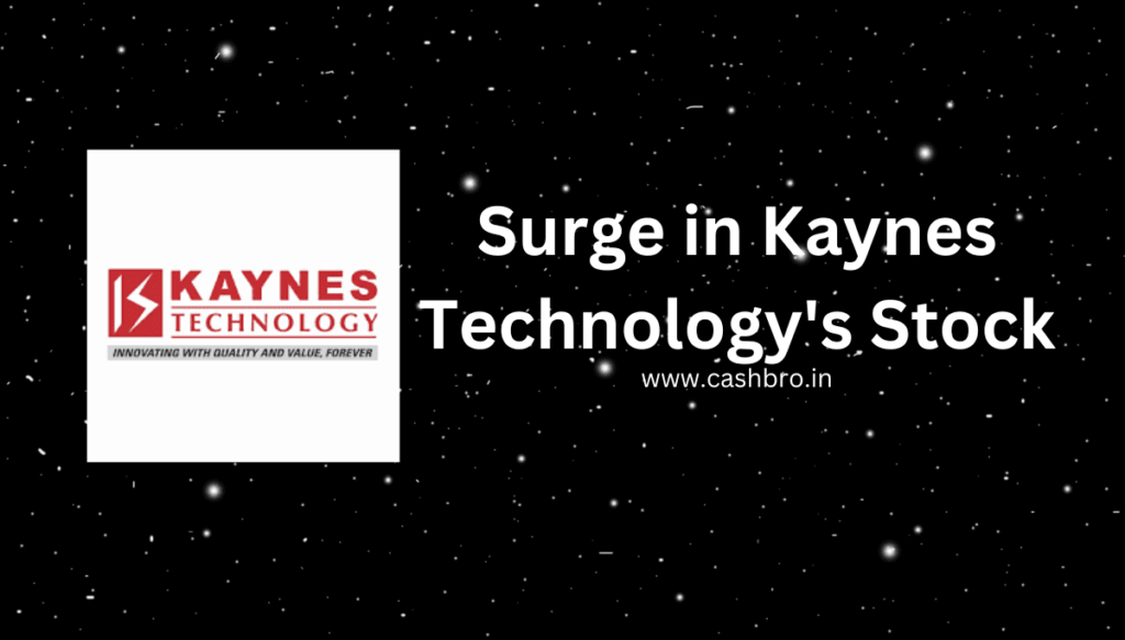 Surge in Kaynes Technology's Stocks