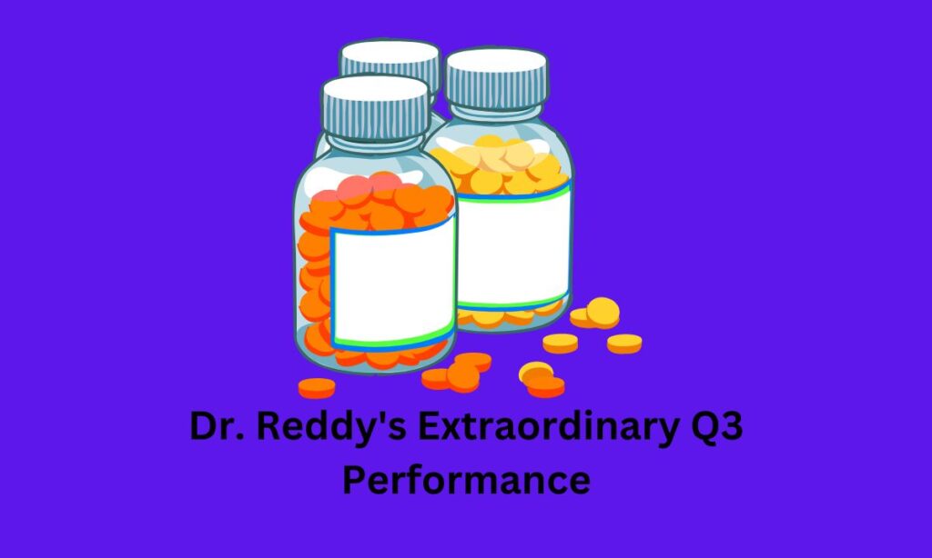 Dr. Reddy's Extraordinary Q3 Performance